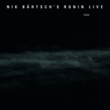 Nik B&auml;rtsch&#039;s Ronin live | Nik Bartsch, ECM Records