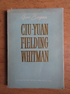 Geo Bogza - Ciu-Yuan. Henry Fielding. Walt Whitman foto