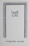 Imaginatia morala - Russell Kirk
