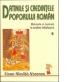 Datinile si credintele poporului roman (2 volume) - Adunate si asezate in ordine mitologica - Elena Niculita-Voronca