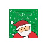 That's Not My Santa...: A Christmas Holiday Book for Kids