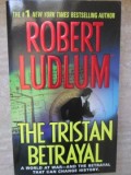 The Tristan Betrayal - Robert Ludlum, Editura St. Martin&#039;s Press, 2004, Paperback, 518 pagini, Carte Politista, Engleza