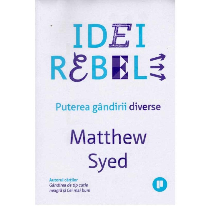 Matthew Syed - Idei rebele. Puterea gandirii diverse - 134276