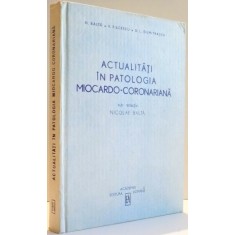 ACTUALITATI IN PATOLOGIA MICARDO-CORONARIANA de N. BALTA , V. FILCESCU , D. L. DUMITRASCU , 1991