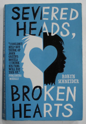 SEVERED HEADS , BROKEN HEARTS by ROBYN SCHNEIDER , 2013 foto