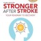 Stronger After Stroke, Third Edition: Your Roadmap to Recovery