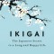 Ikigai: The Japanese Secret to a Long and Happy Life