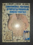 A. BORCEAN - Condiţionarea, păstrarea şi protecţia produselor agricole vegetale
