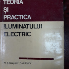 Teoria si practica iluminatului electric- N.Gheorghiu, Militaru P.