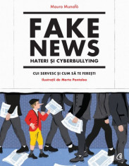 Fake news, hateri si cyberbullying. Cui servesc si cum sa te feresti - Mauro Munafo , Marta Pantaleo foto