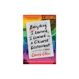Everything I Learned, I Learned in a Chinese Restaurant: A Memoir