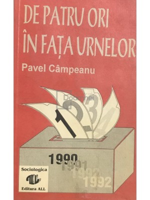 Pavel Campeanu - De patru ori in fata urnelor (Editia: 1993) foto