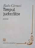 Carte Timpul Judecator (Elegii) - Radu Carneci, Beletristica Poezie