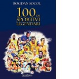 100 de sportivi legendari - Bogdan Socol