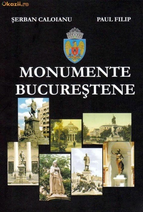 Monumente Bucurestene - album rar si de calitate