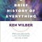 A Brief History of Everything