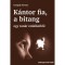 K&aacute;ntor fia, a bitang - Egy tan&aacute;r eml&eacute;keiből - Gergely Ferenc