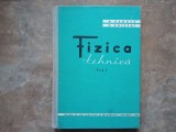 FIZICA TEHNICA VOL.1 -N. HANGEA, D. BOTEZAT