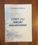 Toader Oprea - Caiet cu teme(ri) prin anotimpuri. Poezii (2016, cu autograf!)