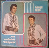 Disc Vinil Frații Filip - Am O M&icirc;ndră Someșană -Electrecord-EPE 02299