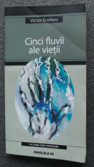 Victor Erofeev - Cinci fluvii ale vie?ii (roman-fluviu) foto