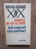Toti oamenii sunt muritori - Simone de Beauvoir