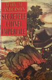 SECRETELE CHINEI IMPERIALE-MARY M. ANDERSON