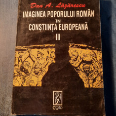Imaginea poporului roman in constiinta europeana volumul 3 1821 Dan Lazarescu