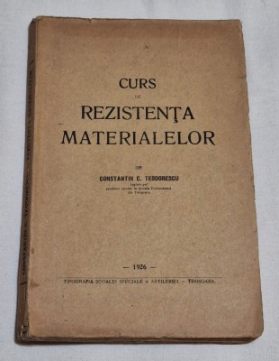 Curs de Rezistenta Materialelor de Constantin Teodorescu, carte veche anul 1926 foto