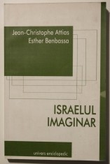 Jean-Christophe Attias; Esther Benbassa - Israelul imaginar foto