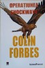 Operatiunea Shockwave - Colin Forbes, RAO 2008, Carte Politista, Paperback, 506 Pagini