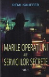 Carti Remi Kauffer Marile Operatiuni Servicii Secrete Vol 1 Orizonturi 2023 Brosata Istorie 289 Pagini 13x20cm Romana