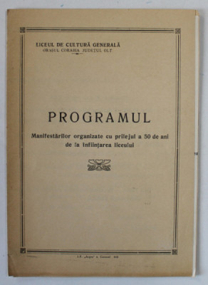 LICEUL DE CULTURA GENERALA , ORASUL CORABIA , OLT , PROGRAMUL MANIFESTARILOR ...CU PRILEJUL A 50 DE ANI DE LA INFIINTAREA LICEULUI , 1969 foto