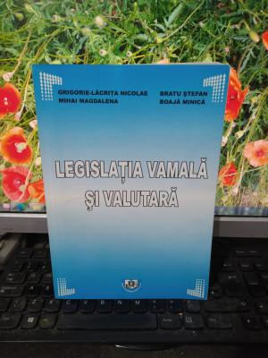 Grigorie N. Lăcrița, Legislația vamală și valutară, Craiova 2003, 179 foto