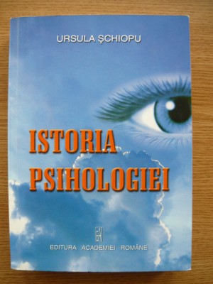 URSULA SCHIOPU - ISTORIA PSIHOLOGIEI - 2007 foto