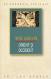 Orient și Occident - Paperback brosat - Ren&eacute; Gu&eacute;non - Herald