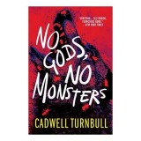 No Gods, No Monsters