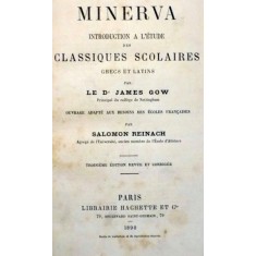 MINERVA INTRODUCTION A L &#039; ETUDE DES CLASSIQUES SCOLAIRES GRECS ET LATINS par LE JAMES GOW , 1890