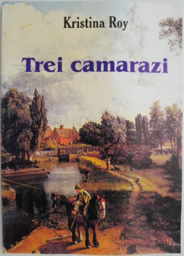 Trei camarazi &ndash; Kristina Roy