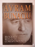Avram Bunaciu - Biografie. Reflecții. Corespondență