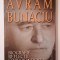 Avram Bunaciu - Biografie. Reflecții. Corespondență