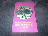 MANOLE NEAGU - MARI BATALII DIN ISTORIA LUMII VOL II