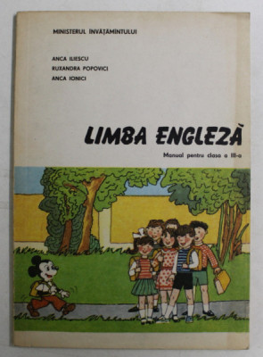 LIMBA ENGLEZA , MANUAL PENTRU CLASA A III - A de ANA ILIESCU ... ANA IONICI , 1991 foto