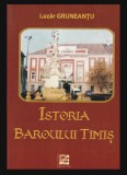 Istoria baroului Timis / Lazar Gruneantu cu dedicatia autorului