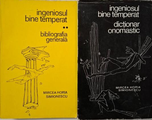 Ingeniosul bine temperat (2 volume) &ndash; Mircea Horia Simionescu