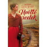 &Uuml;v&ouml;ltő szelek - Emily Bronte