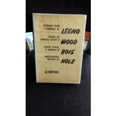VOCABOLARIO TECNICO-E COMMERCIALE DEL LEGNO WOOD BOIS HOLZ