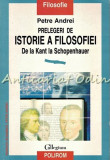 Prelegeri De Istorie A Filosofiei. De La Kant La Schopenhauer - Petre Andrei