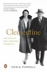 Clementine: The Life of Mrs. Winston Churchill, Paperback/Sonia Purnell foto