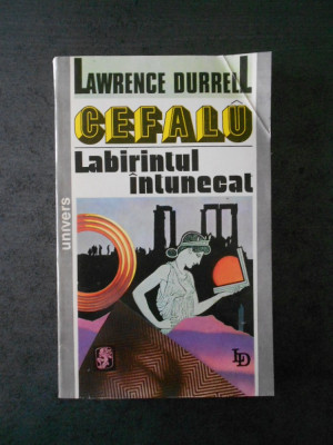 LAWRENCE DURRELL - LABIRINTUL INTUNECAT foto